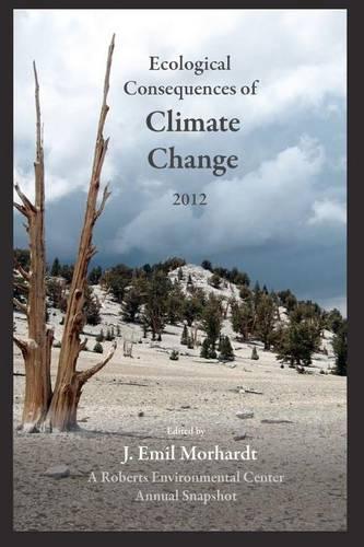 Ecological Consequences of Climate Change 2012: A Roberts Environmental Center Annual Snapshot