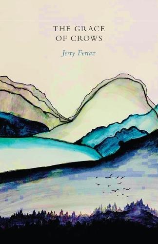 The Grace of Crows: Bird Poems from the Gill Ranch