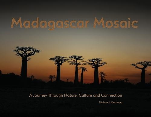 Madagascar Mosaic - A Journey Through Nature, Culture, and Connection
