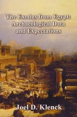Exodus from Egypt: Archaeological Data & Expectations