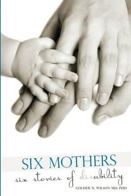 Six Mothers Six Stories of Disability