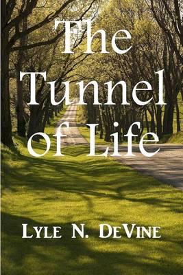 The Tunnel of Life