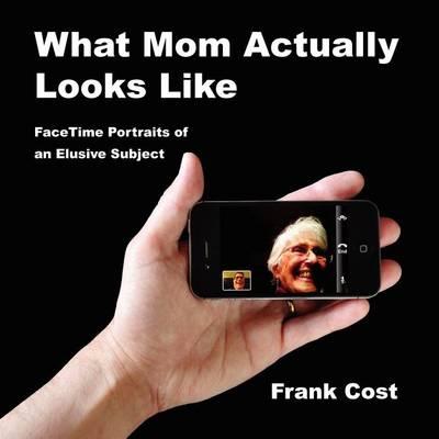 What Mom Actually Looks Like: Facetime Portraits of an Elusive Subject