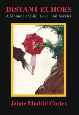 Distant Echoes: A Memoir of Life, Love, and Service
