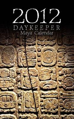 2012 Daykeeper Maya Calendar