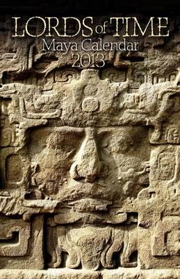 Lords of Time Maya Calendar 2013