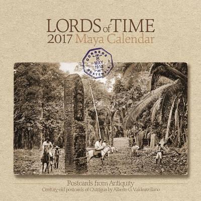 Lords of Time 2017 Maya Calendar: Postcards from Antiquity