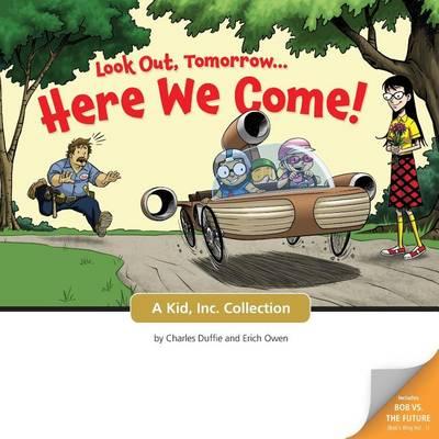 Look Out, Tomorrow, Here We Come!: The First Kid, Inc. Comic Strip Collection