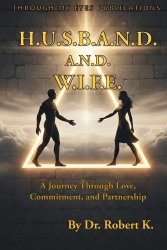 H.U.S.B.A.N.D A.N.D. W.I.F.E.