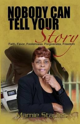 Nobody Can Tell Your Story