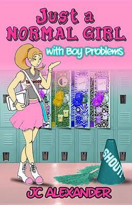 Just a Normal Girl with Boy Problems
