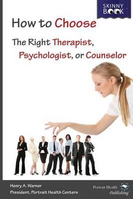 How to Choose the Right Therapist, Psychologist, or Counselor