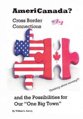AmeriCanada?: Cross Border Connections and the Possibilities for Our One Big Town