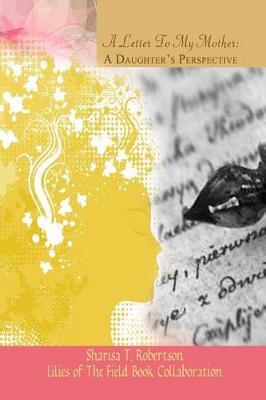 A Letter To My Mother: A Daughter's Perspective