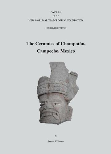 The Ceramics of Champotón, Campeche, Mexico: Paper 84 Volume 84