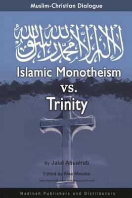 Muslim-Christian Dialogue: Islamic Monotheism vs Trinity