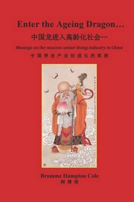 Enter the Ageing Dragon...: Musings on the nascent senior living industry in China