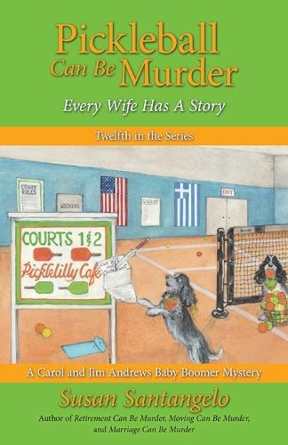 Pickleball Can Be Murder: Every Wife Has A Story