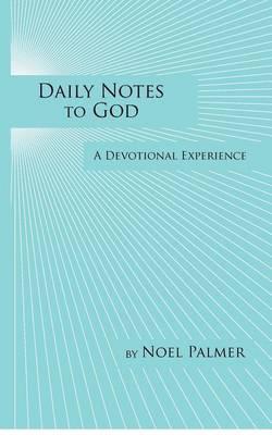 Daily Notes to God: A Devotional Experience
