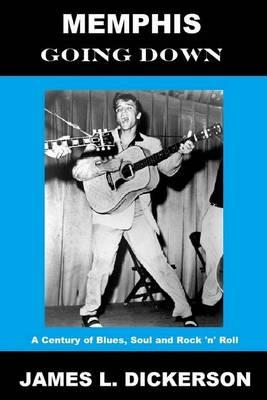 Memphis Going Down: A Century of Blues, Soul and Rock 'n' Roll