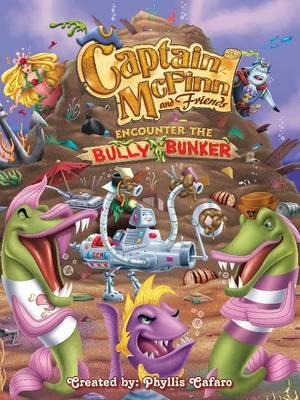 Captain McFinn & Friends Encounter the Bully Bunker