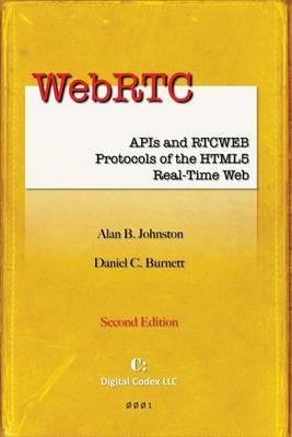 Webrtc: APIs and Rtcweb Protocols of the Html5 Real-Time Web