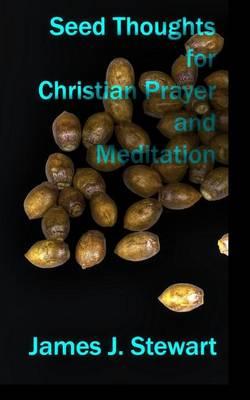 Seed Thoughts for Christian Prayer and Meditation