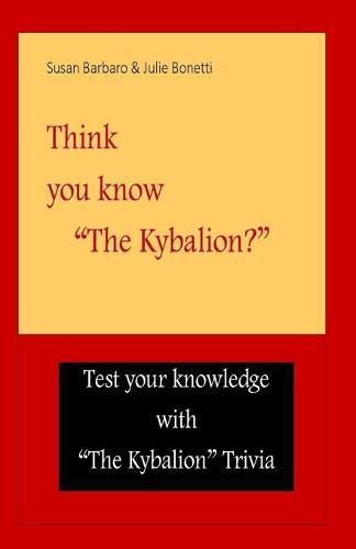 Think you know ""The Kybalion?""