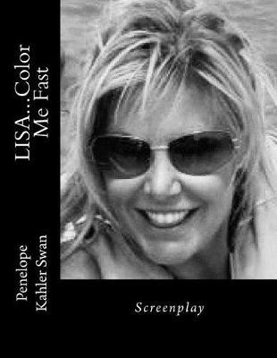 Screenplay of Lisa...Color Me Fast