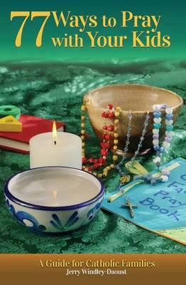 77 Ways to Pray with Your Kids
