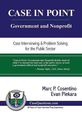 Case in Point: Government and Nonprofit: Case Interview and Strategic Preparation for Consulting Interviews in the Public Sector