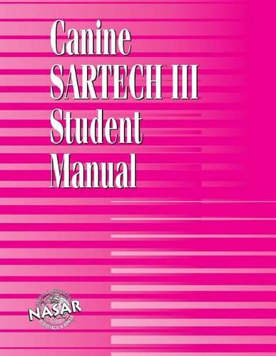 Canine SARTECH Workbook: Canine SARTECH III Student Manual