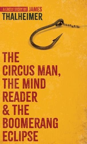The Circus Man, The Mind Reader and the Boomerang Eclipse