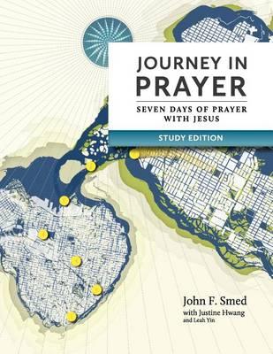 Journey in Prayer: Seven Days of Prayer with Jesus (Study Edition)