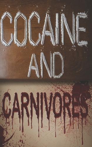 Cocaine and Carnivores