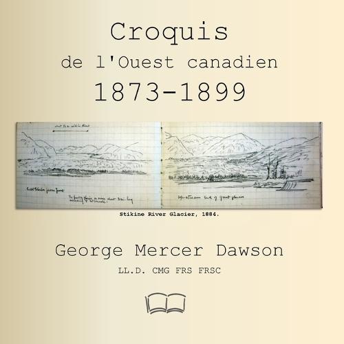 Croquis de l'Ouest canadien 1873-1899: géologie et paysages