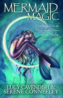Mermaid Magic: Connecting With the Energy of the Ocean and the Healing Power of Water