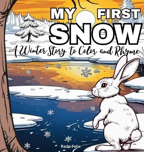 My First Snow: A Winter Story to Color and Rhyme