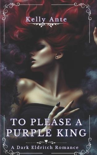 To Please A Purple King: A Dark Eldritch Romance