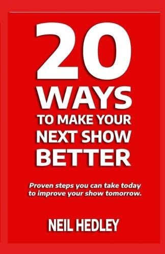 20 Ways to Make Your Next Show Better