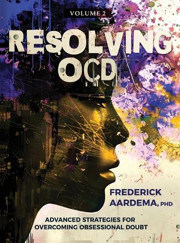 Resolving OCD: Advanced Strategies for Overcoming Obsessional Doubt