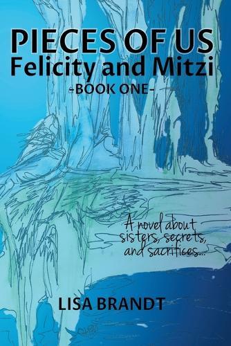 Pieces of Us - Felicity and Mitzi Book One
