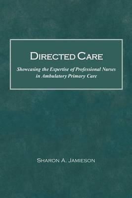 Directed Care: Showcasing the Expertise of Professional Nurses in Ambulatory Primary Care
