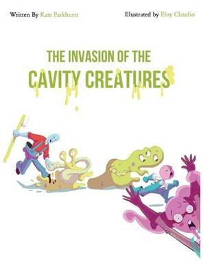 The Invasion of the Cavity Creatures
