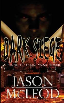 Dark Siege: A Connecticut Family's Nightmare