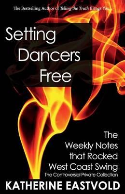 Setting Dancers Free: The Weekly Notes that Rocked West Coast Swing