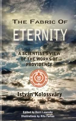 The Fabric of Eternity. A Scientist's View of the Works of Providence