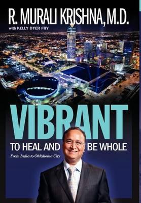Vibrant: To Heal and Be Whole - From India to Oklahoma City
