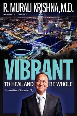 Vibrant: To Heal and Be Whole - From India to Oklahoma City