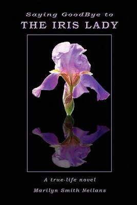 Saying Goodbye to the Iris Lady